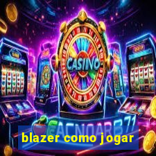 blazer como jogar