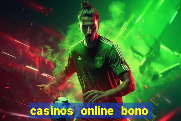 casinos online bono sin deposito