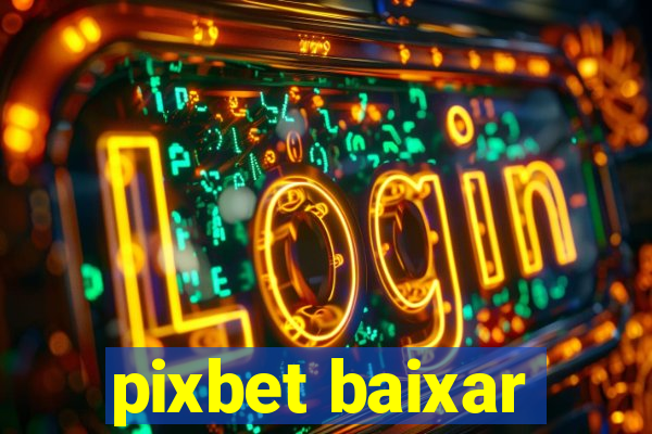 pixbet baixar