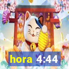 hora 4:44