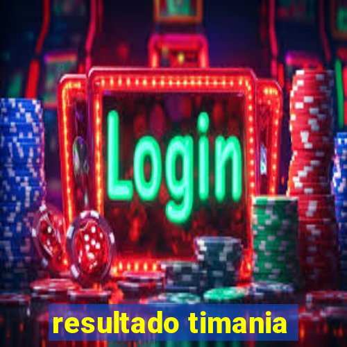 resultado timania