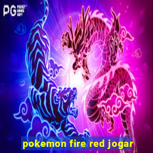 pokemon fire red jogar