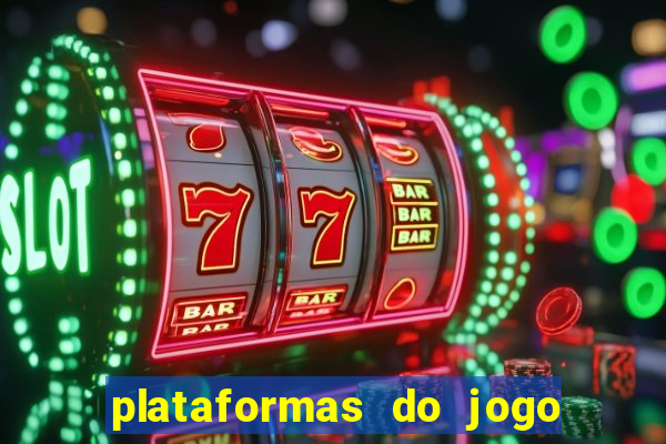 plataformas do jogo do tigrinho