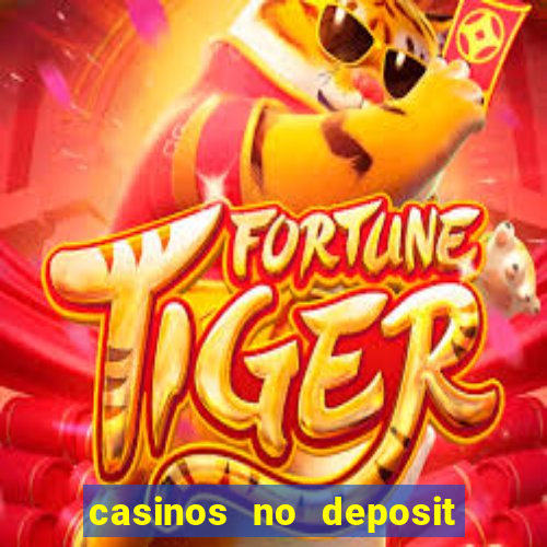 casinos no deposit free money