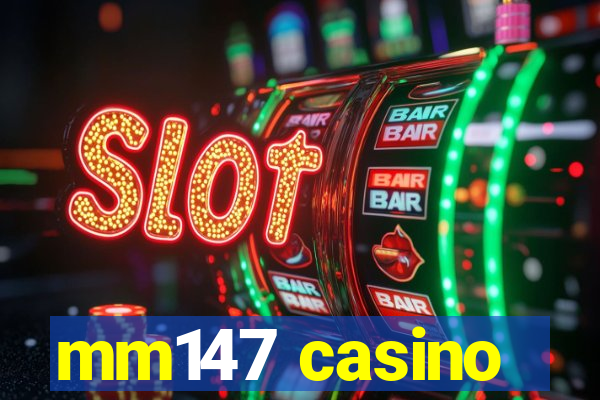 mm147 casino