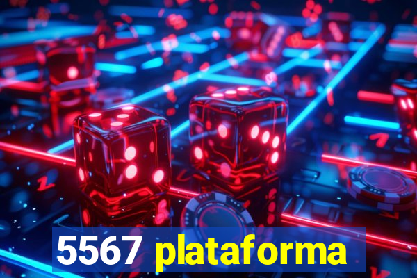 5567 plataforma