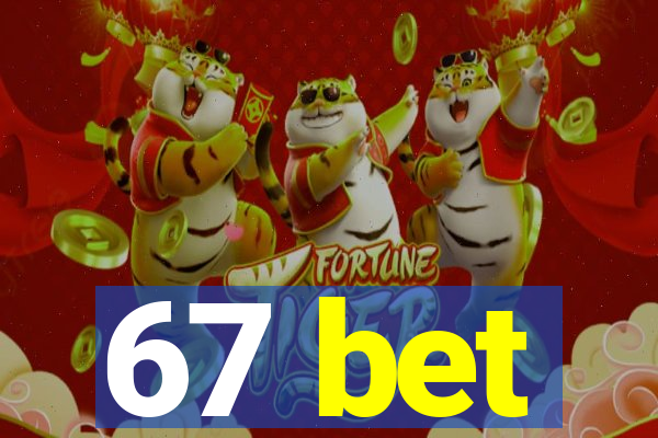 67 bet