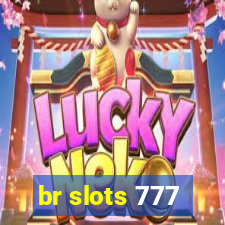 br slots 777