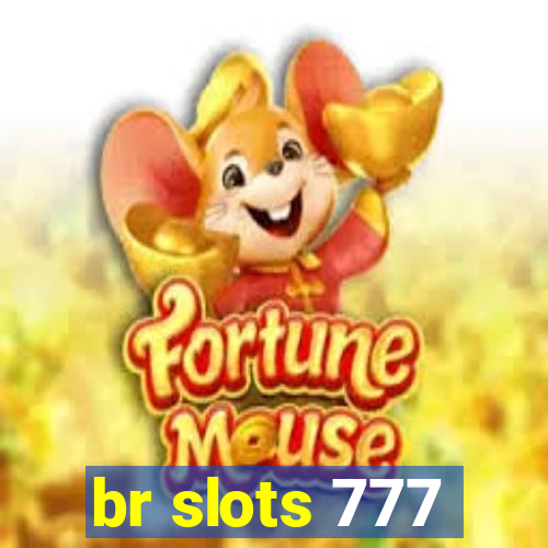 br slots 777