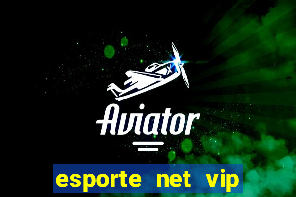 esporte net vip bet apostas