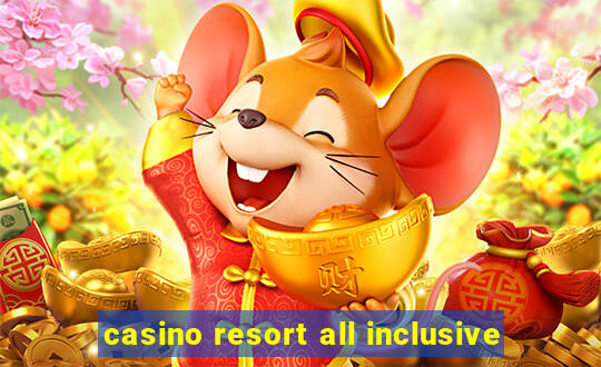 casino resort all inclusive