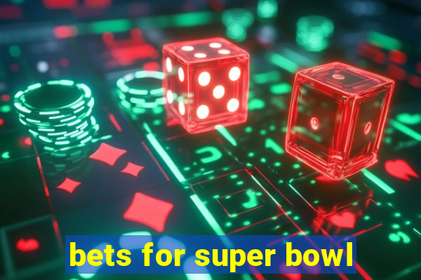 bets for super bowl