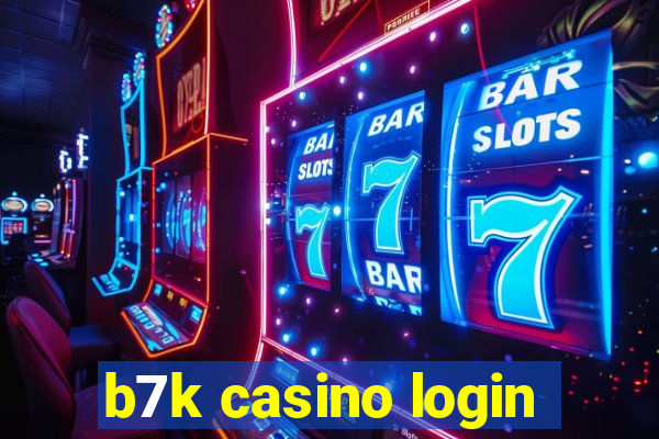 b7k casino login