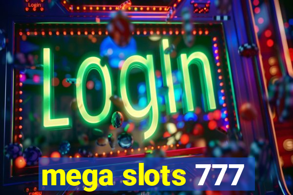 mega slots 777