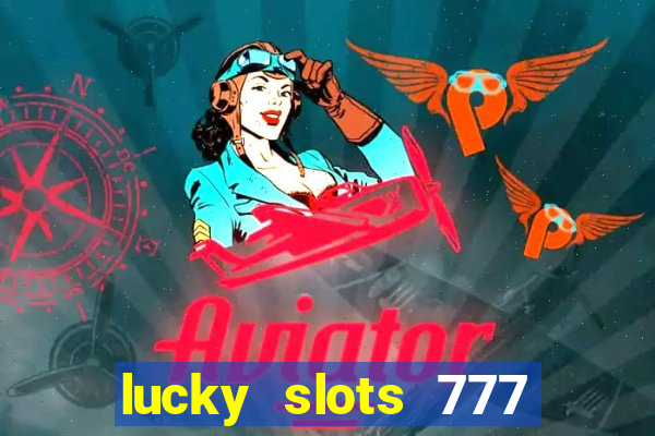 lucky slots 777 pagcorp casino