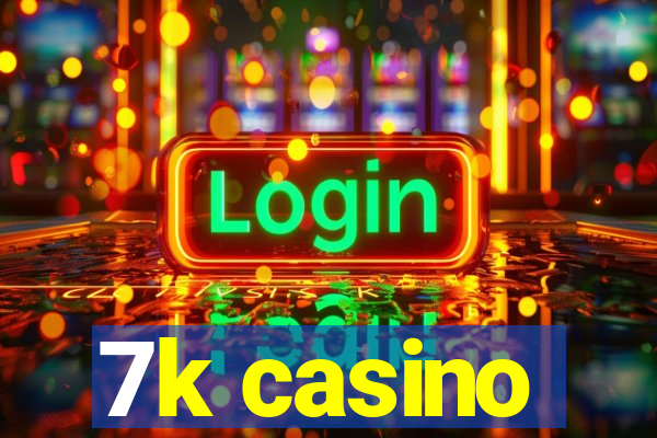 7k casino