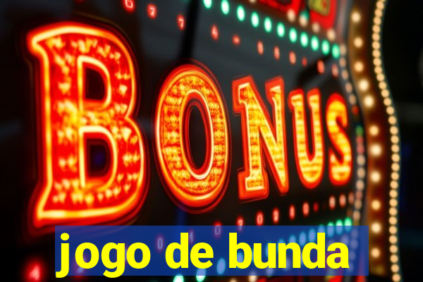 jogo de bunda