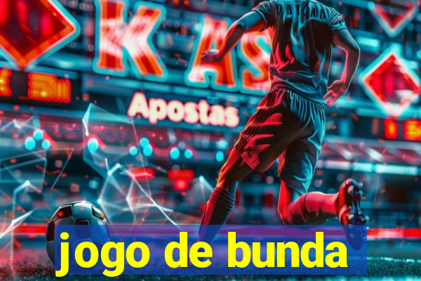 jogo de bunda