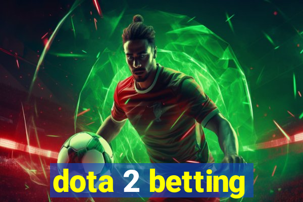 dota 2 betting