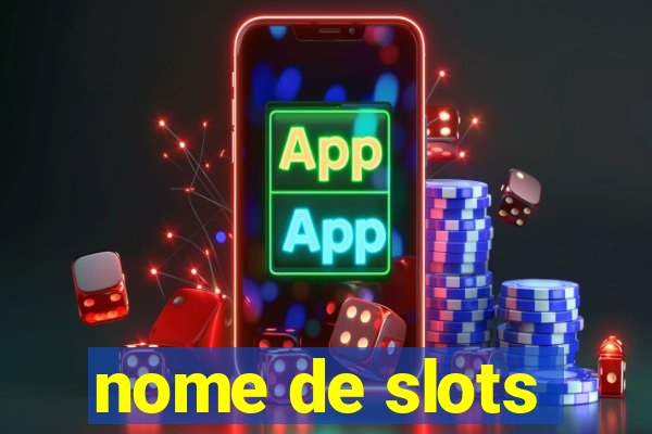 nome de slots