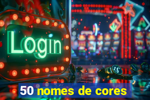 50 nomes de cores