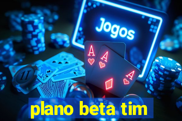 plano beta tim