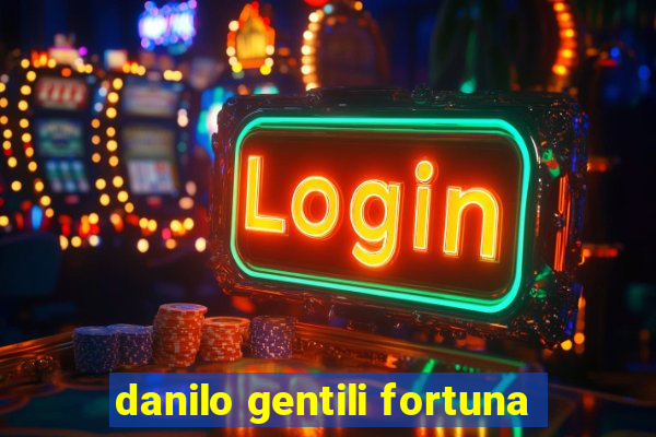 danilo gentili fortuna