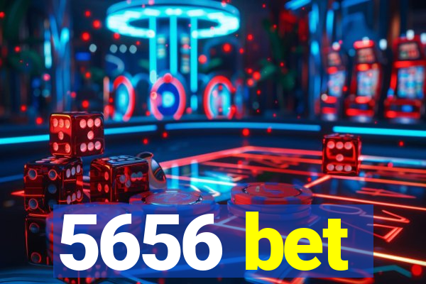 5656 bet