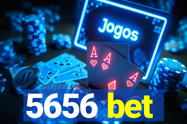 5656 bet