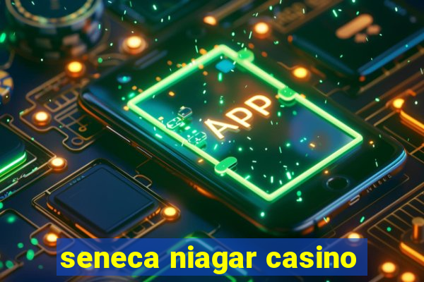 seneca niagar casino