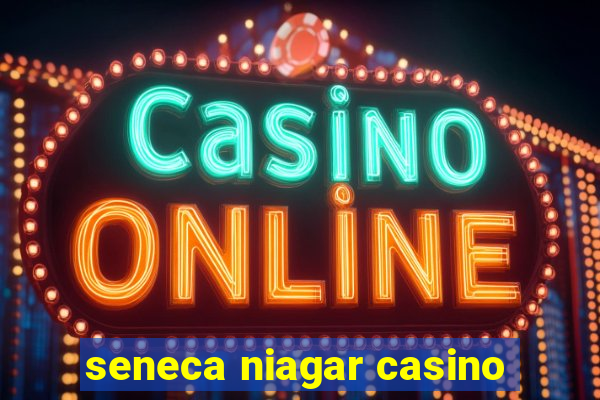 seneca niagar casino