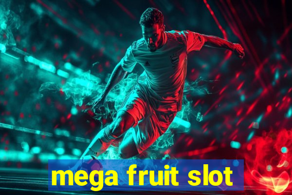 mega fruit slot