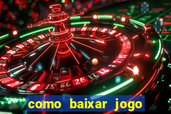 como baixar jogo do tigre