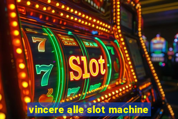 vincere alle slot machine