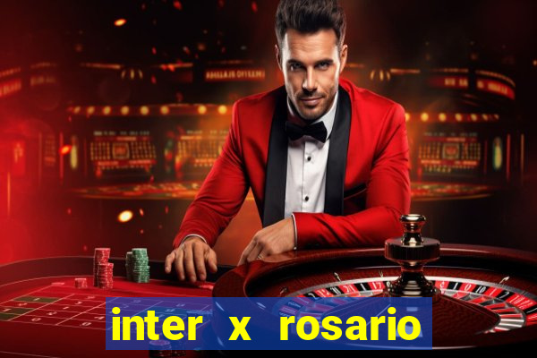 inter x rosario onde assistir