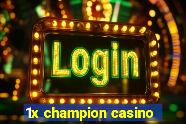 1x champion casino