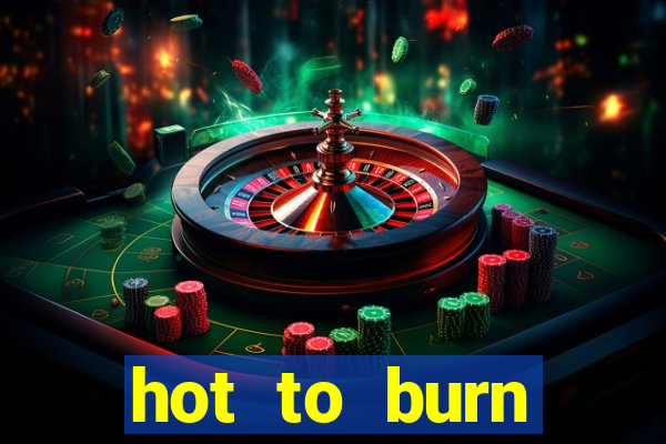 hot to burn extreme slot