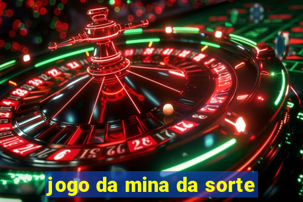 jogo da mina da sorte