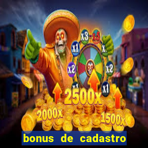 bonus de cadastro sem rollover