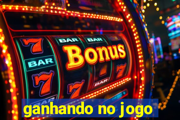 ganhando no jogo