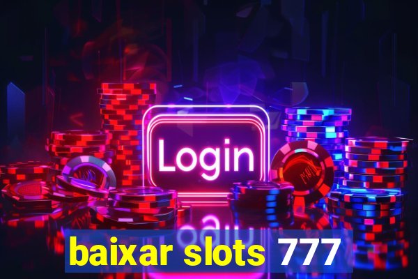 baixar slots 777