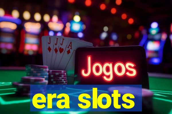 era slots