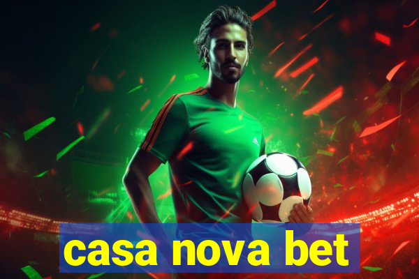 casa nova bet