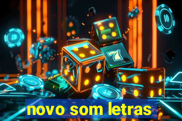 novo som letras