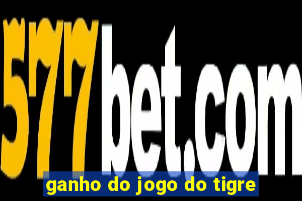 ganho do jogo do tigre