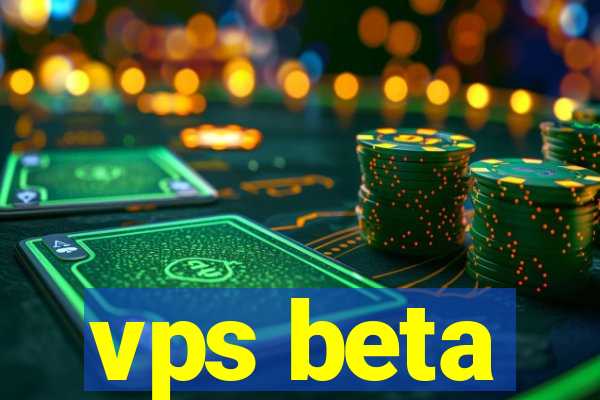 vps beta