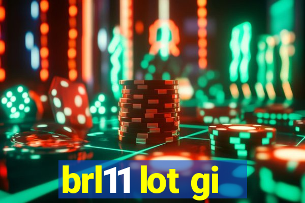 brl11 lot gi