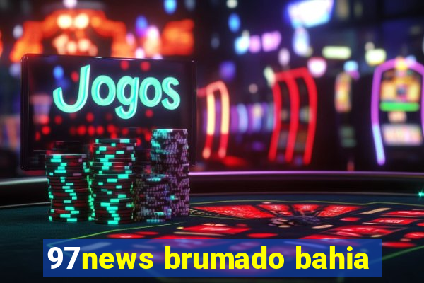 97news brumado bahia