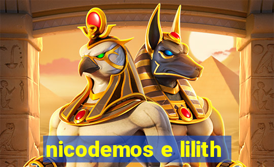 nicodemos e lilith