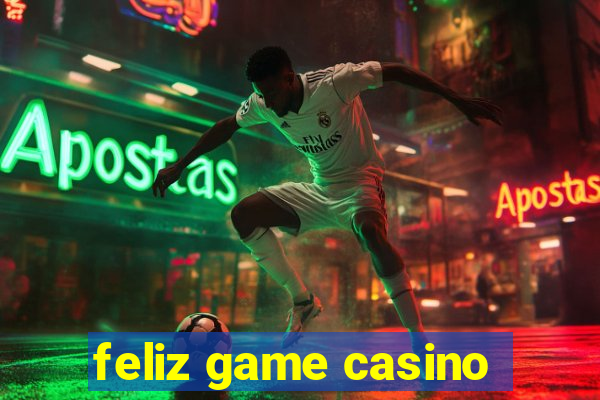 feliz game casino